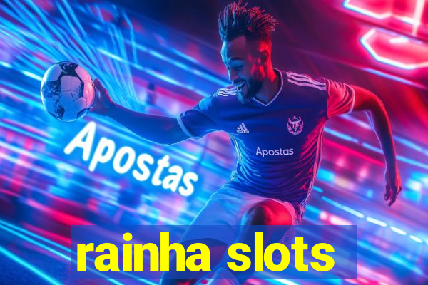 rainha slots